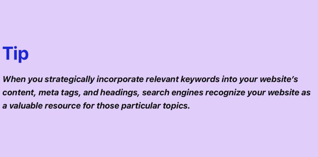 Importance of strategically incorporating relevant keywords in your website content, meta tags, and headings for SEO optimization